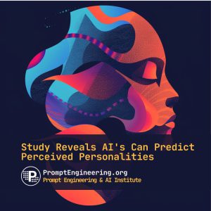 مطالعه پیشگامانه طبیعت توانایی هوش مصنوعی را در پیش بینی شخصیت های ادراک شده شخصیت های عمومی نشان می دهد